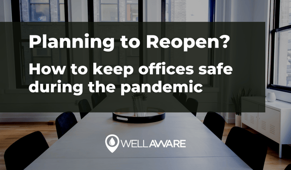 planning to reopen how to keep offices safe during the pandemic