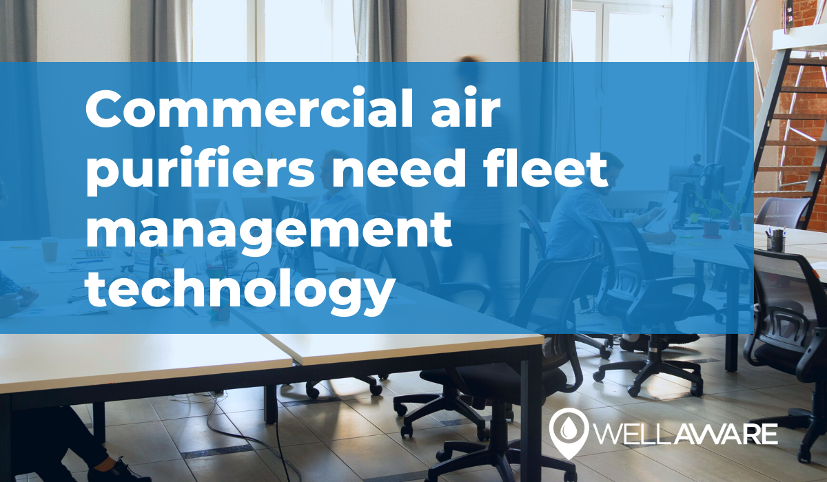 commercial air purifiers need scheduling fleet management technology